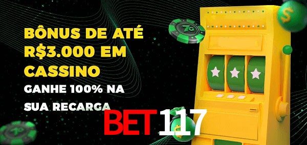Bet117 melhor bônus de depósito